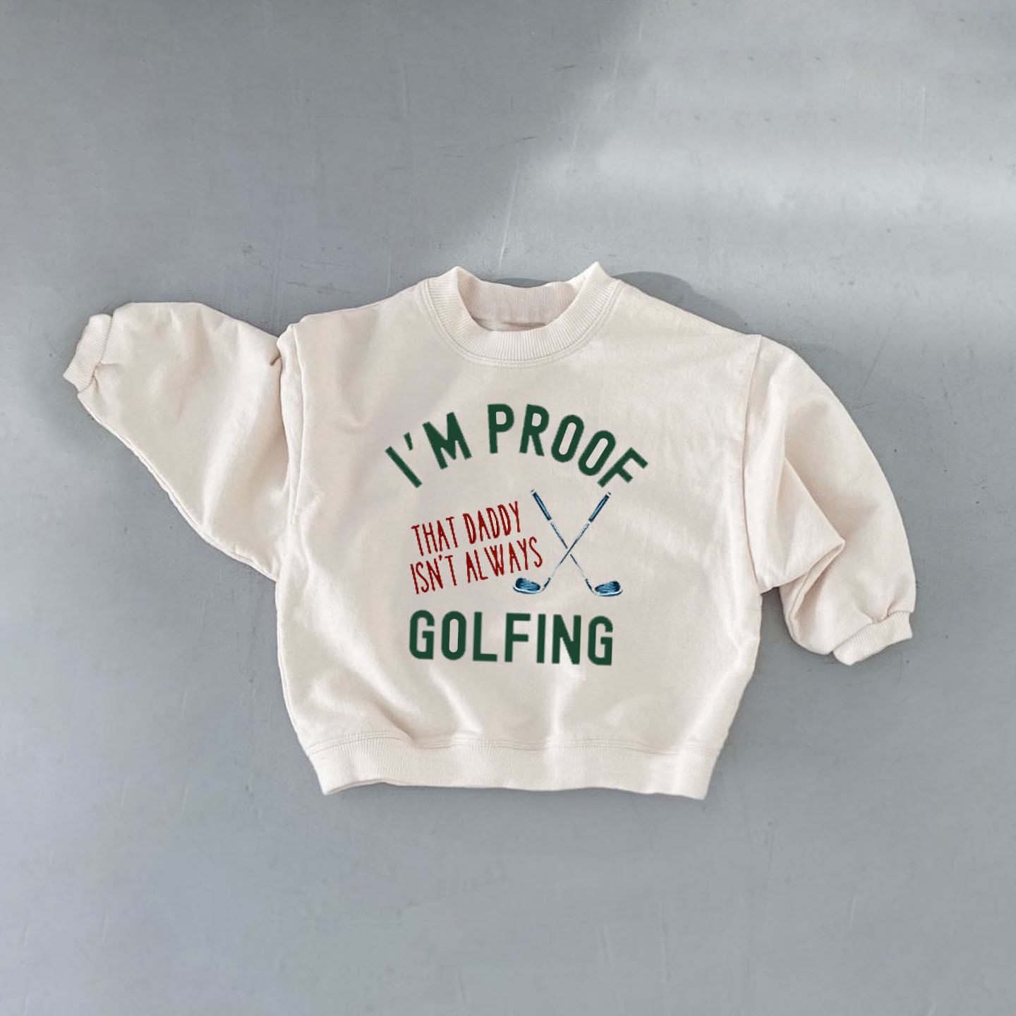 I'M PROOF GOLFING Baby Toddler Sweatshirt