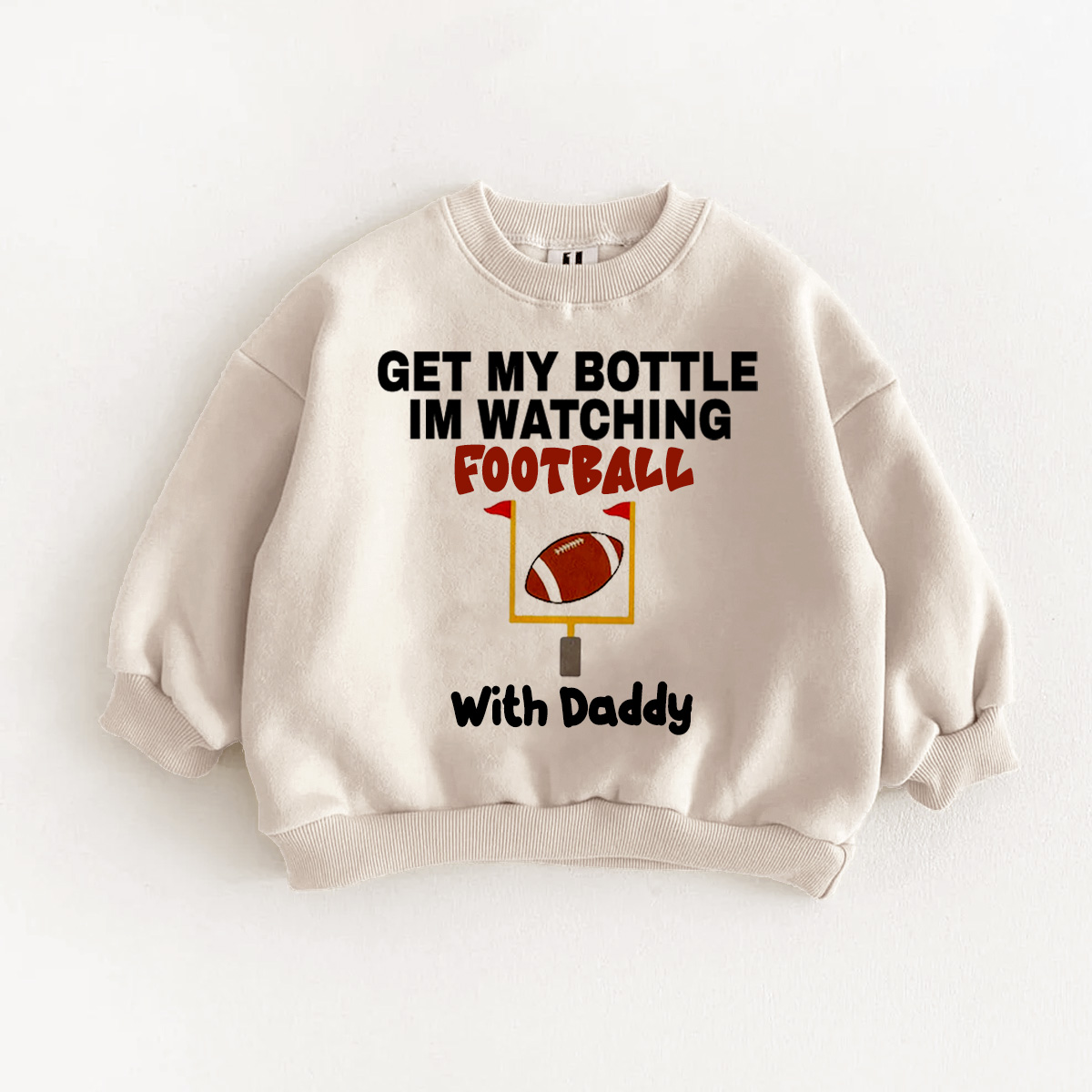 GET MY BOTTLE I'M WATCHING FOOTBALL Baby Toddler Sweatshirt