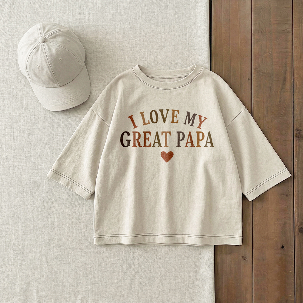 I LOVE MY GREAT PAPA Baby & Kids Love T-Shirt (6M-12Y)