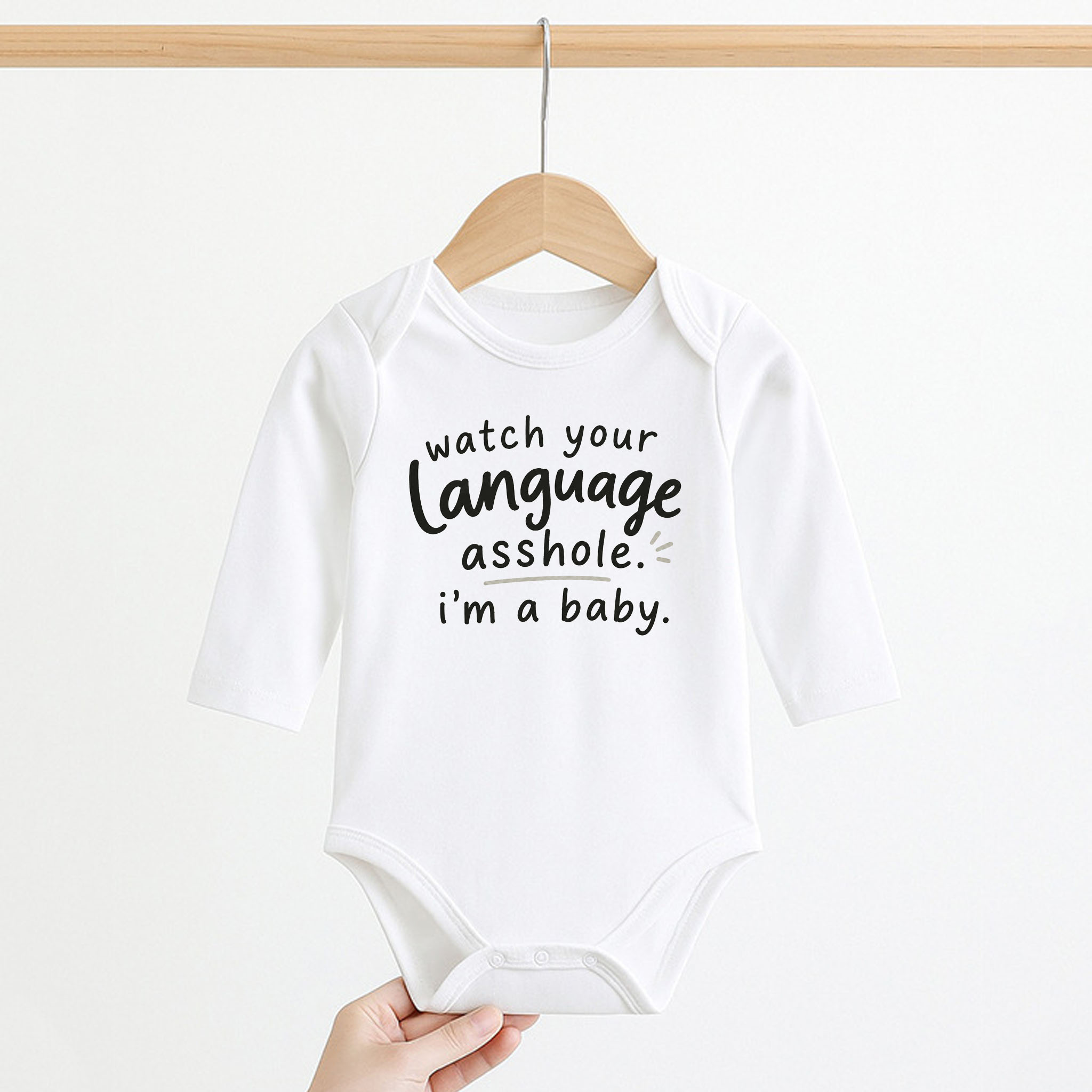 WATCH YOUR LANGUAGE ASSHOLE I'M A BABY Baby Slogan Romper
