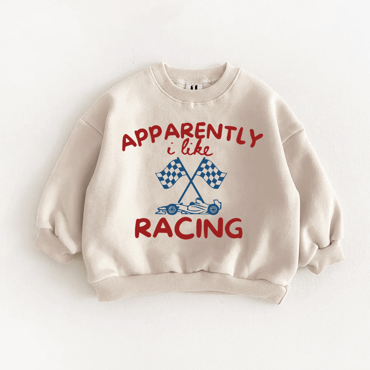 APPARENTLY I LIKE RACING Toddler Slogan Sweatshirt