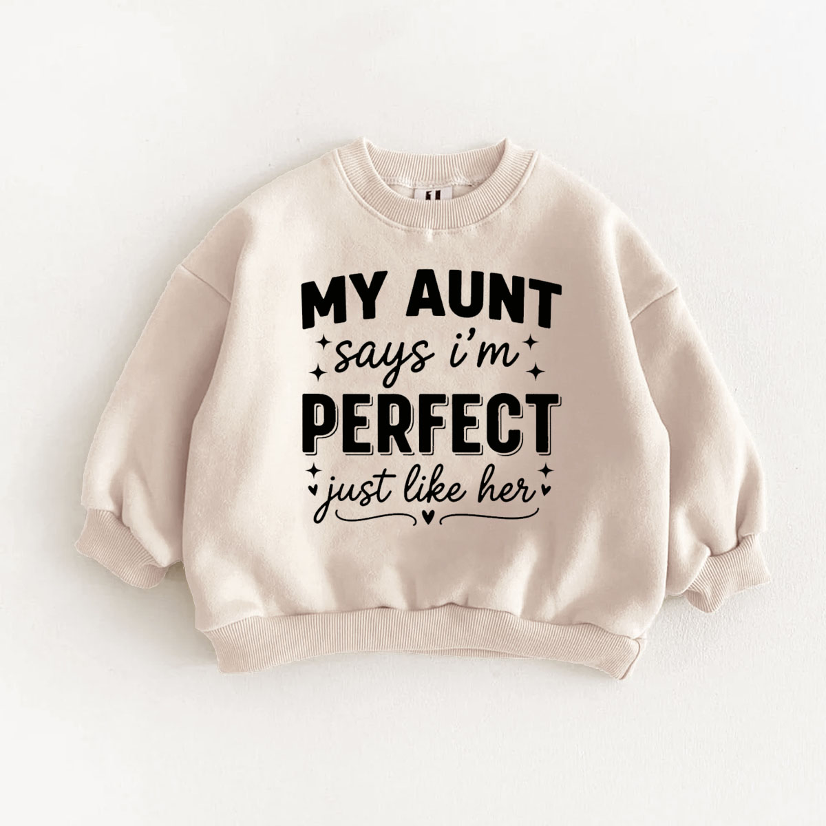 MY SUNT SAY I'M PERFECT JUST LIKE HER Baby & Kids Slogan Sweatshirt