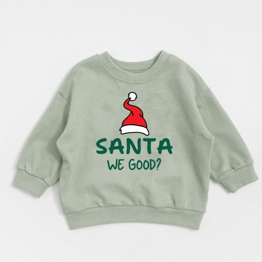 SANTA WE GOOD?  Baby Toddler Sweatshirt