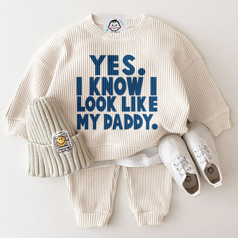 YES, I KNOW I LOOK LIKE MY DADDY Baby Toddler Sets