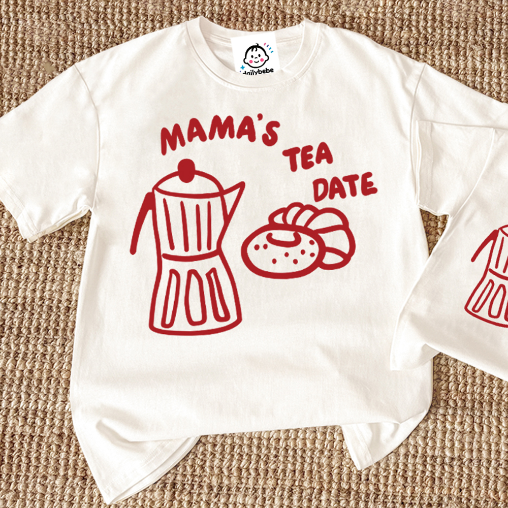 MAMA'S TEA DATE / I HAVE A DATE WITH MAMA Family T-Shirt