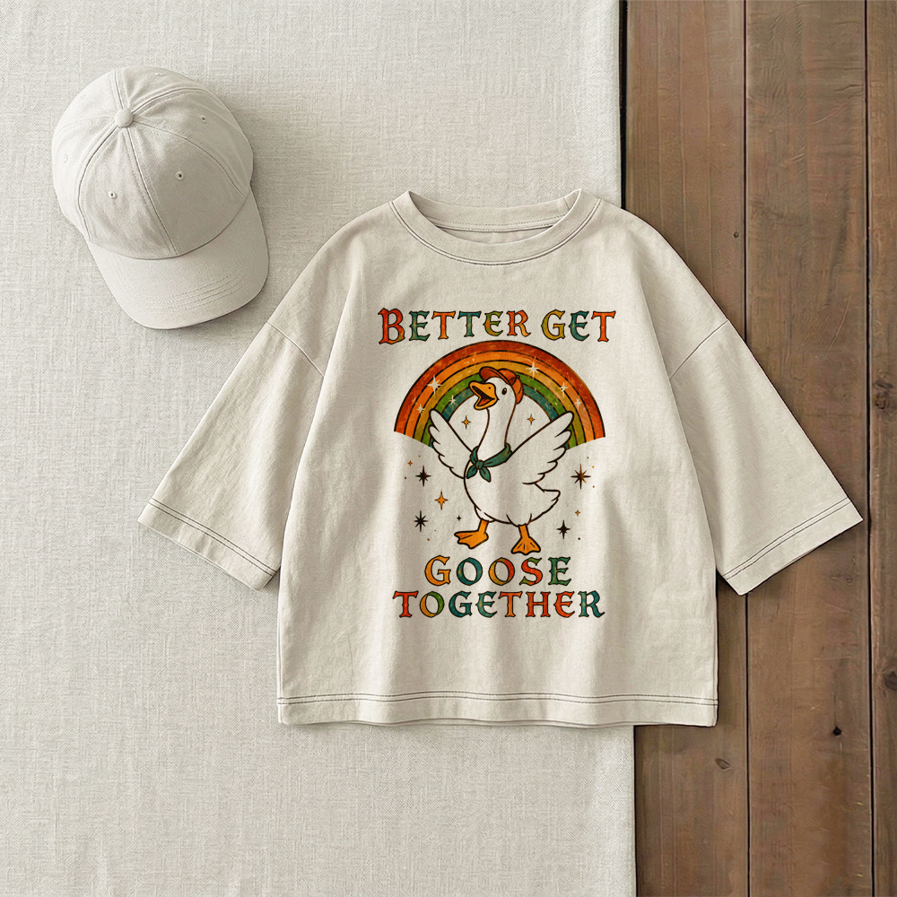 BETTER GET GOOSE TOGETHER Baby & Kids Rainbow T-Shirt (6M-12Y)