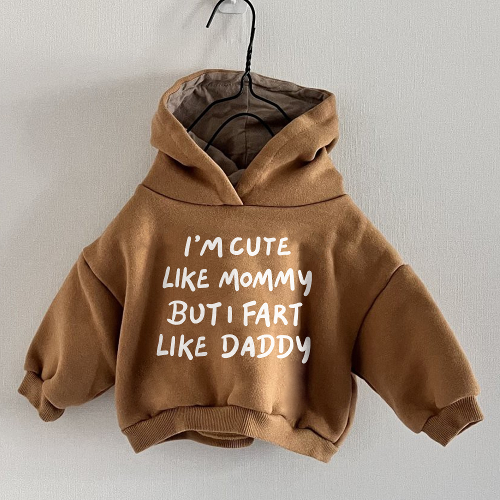 I'M CUTE LIKE MOMMY BUT I FART DADDY Baby & Kids Hooded Sweatshirt