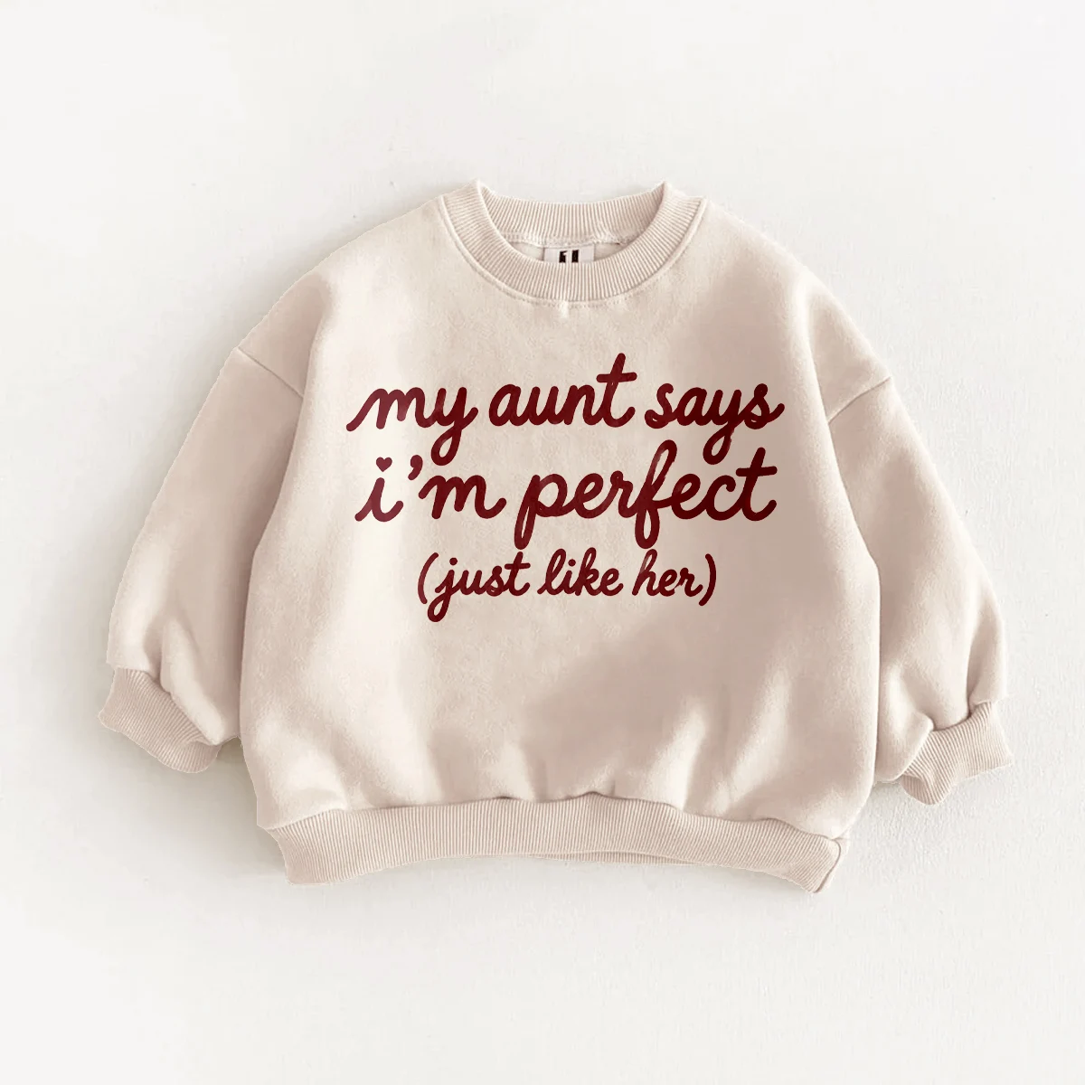 MY AUNT SAYS I'M PERFECT JUST LIKE HER Baby & Kids Sweatshirt