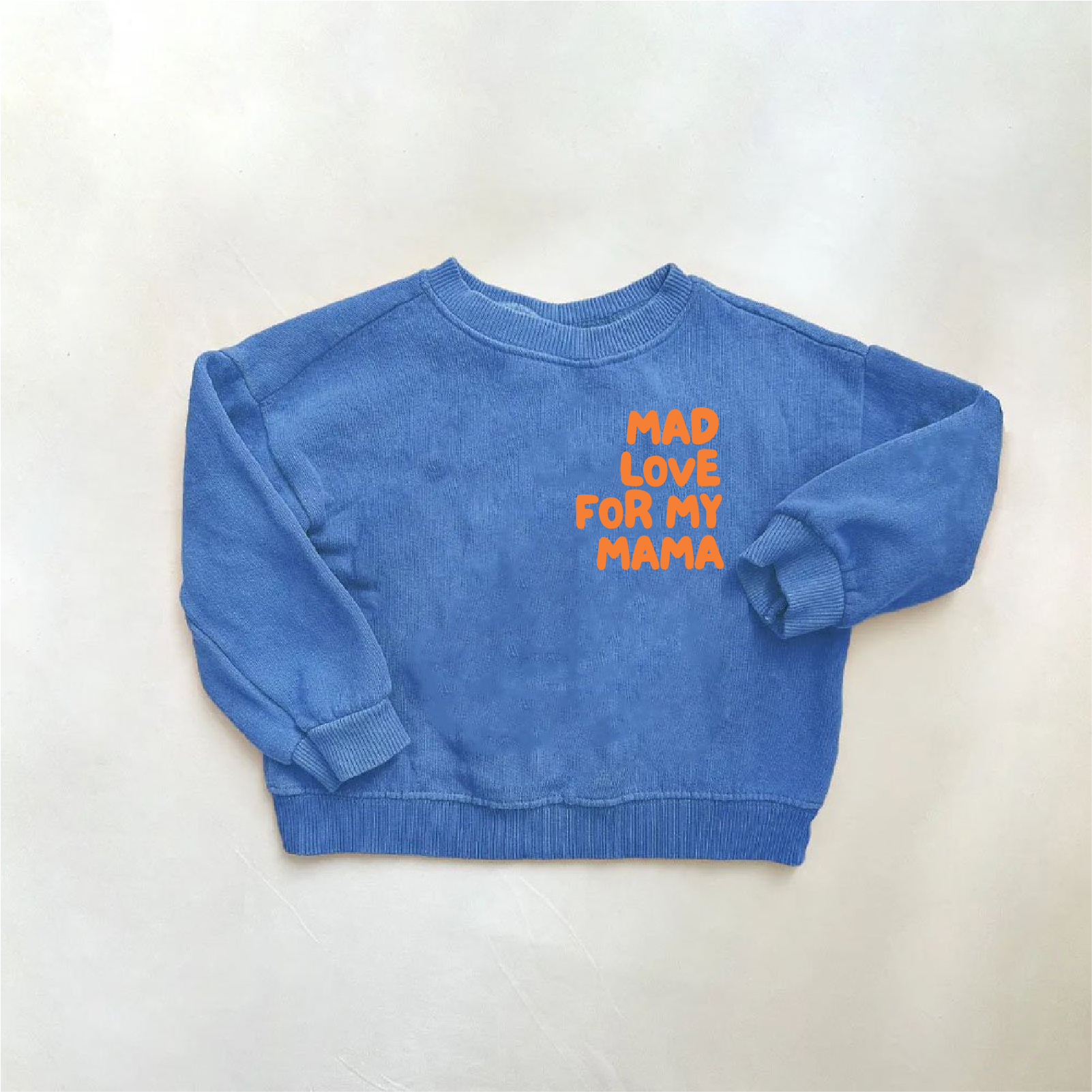 Mad Love For My Mama Baby & Kids Letter Print Blue Sweatshirt 