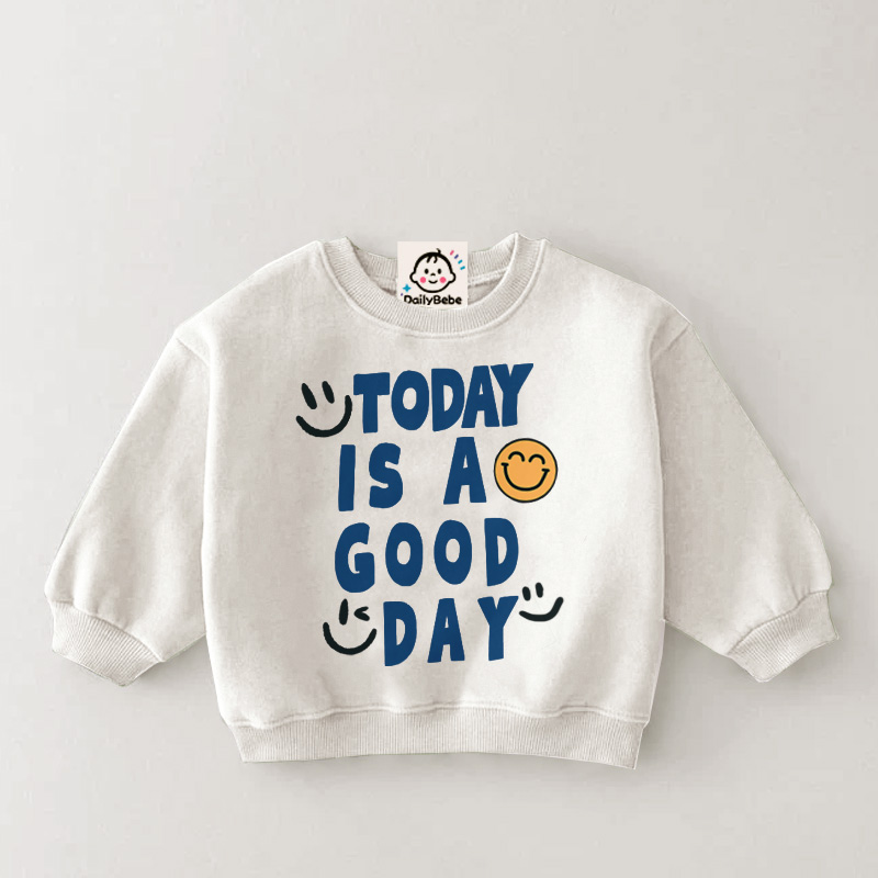 TODAY IS A GOOD DAY Baby & Kids Smiley Sweatshirt