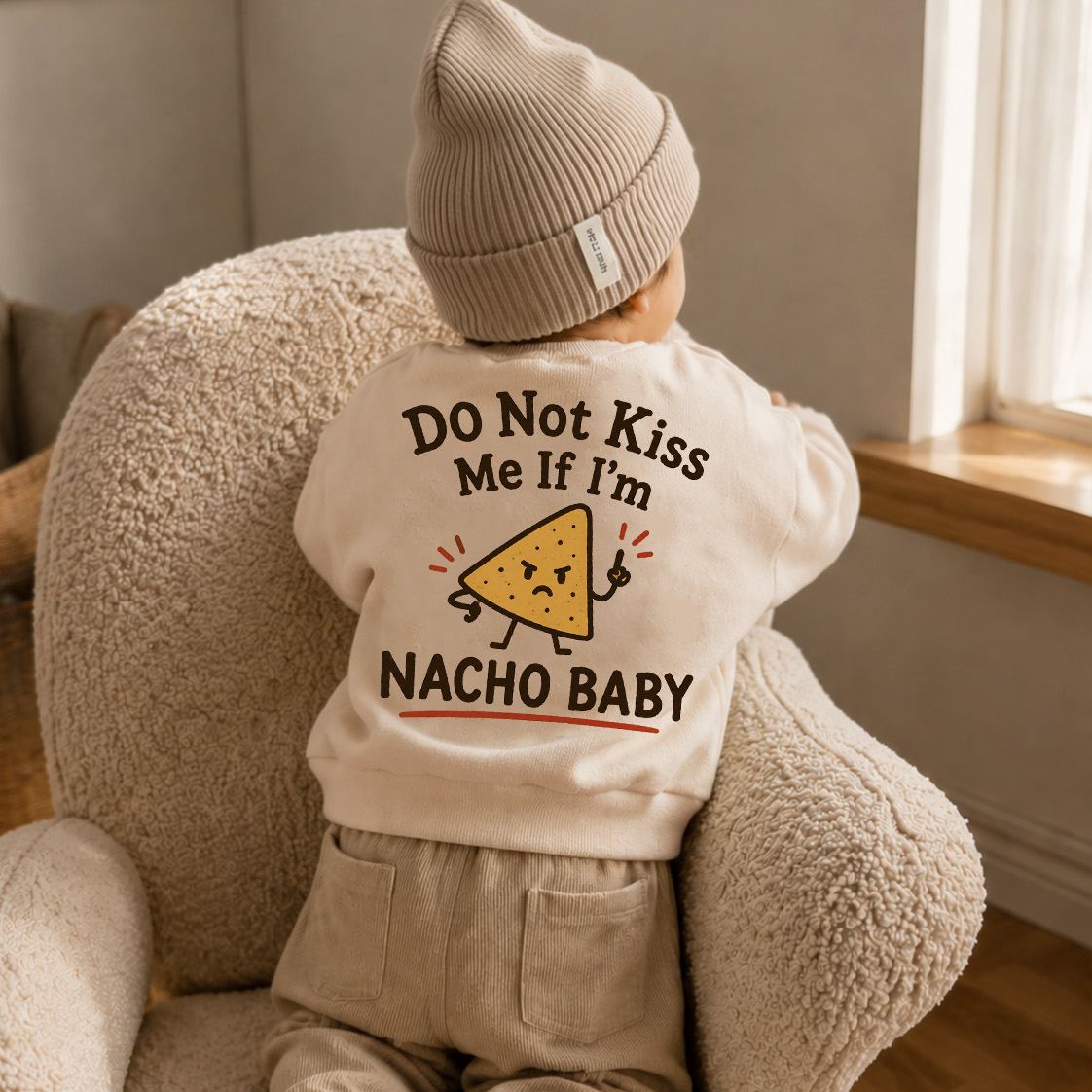 DO NOT KISS ME IF I'M NACHO BABY Baby & Kids Sweatshirt