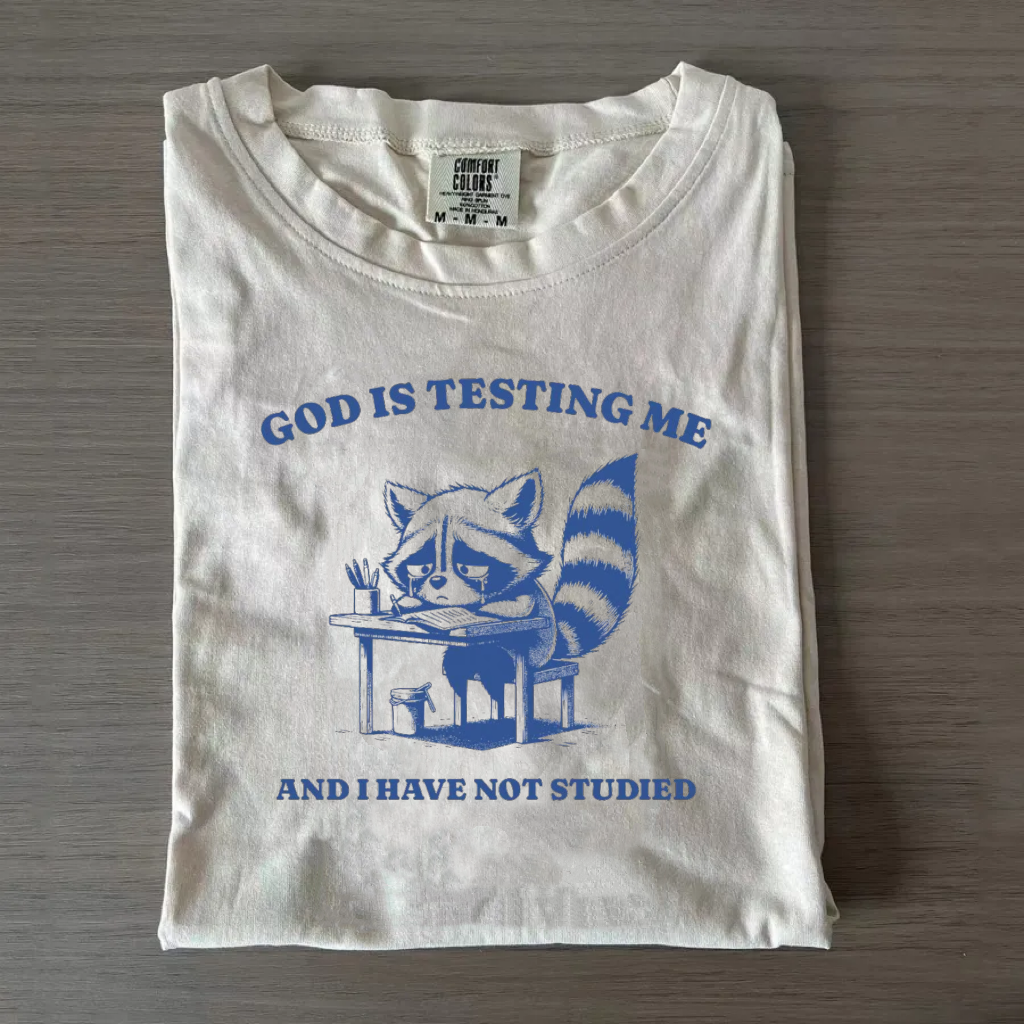 God Is Testing Me And I Have Not Studied T-shirt