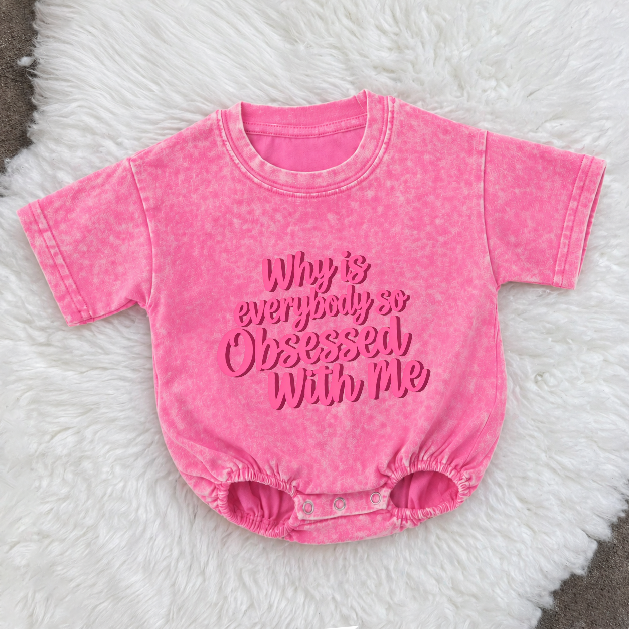 Baby Why Is Everybody So Obsessed With Me Romper