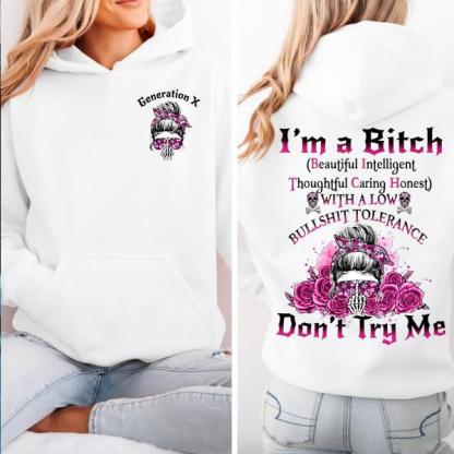 Custom I'm a Bitch Don't Try Me Generation X Skull Gen X /Boomer Sweatshirt/T-shirt