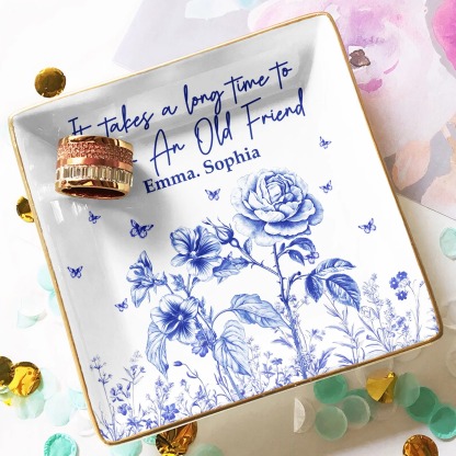 It Takes A Long Time To Grow An Old Friend Toile De Jouy Style - Personalized Jewelry Dish