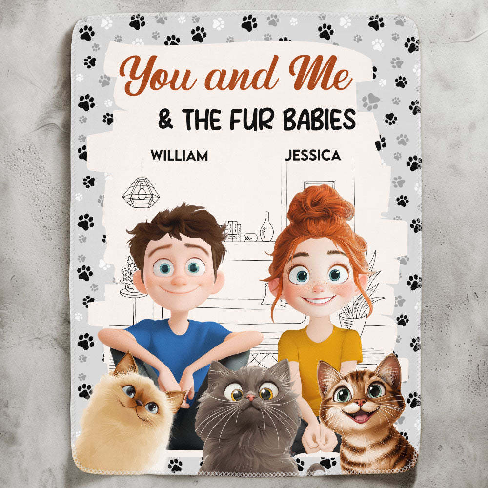 You And Me, And The Fur Babies - Personalized Blanket