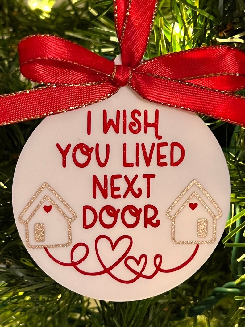 I Wish You Lived Next Door Best Friendship Ornament