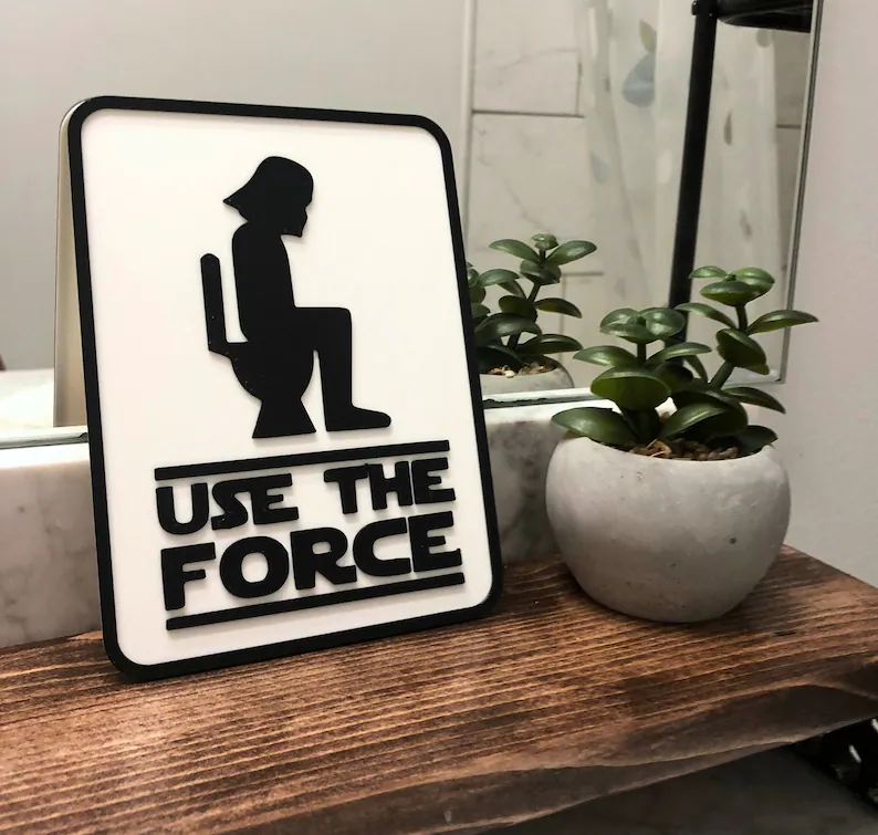 Use The Force - Funny Bathroom Sign