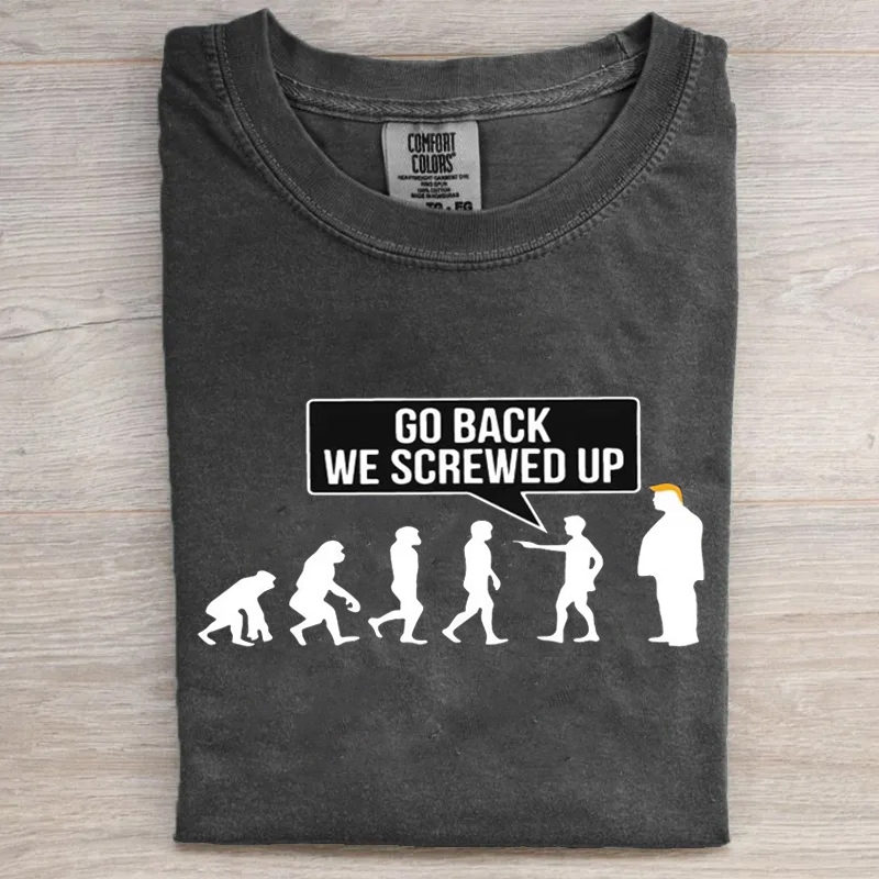 Go Back We Screwed Up T-Shirt