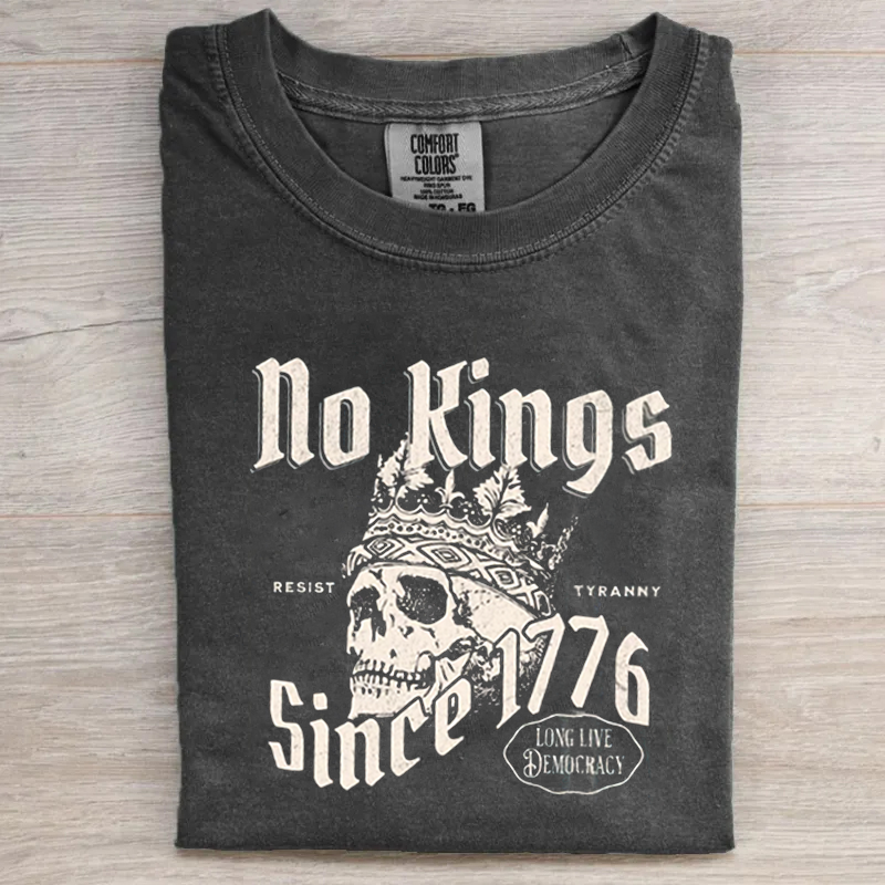 No Kings Since 1776 T-shirt
