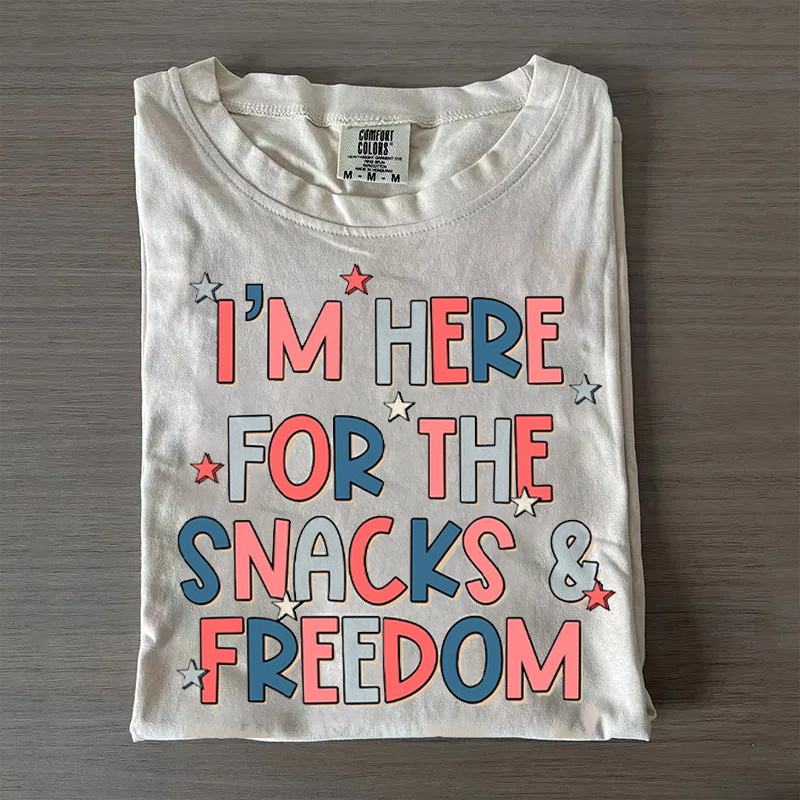I'm Here For The Snacks and Freedom T-Shirt