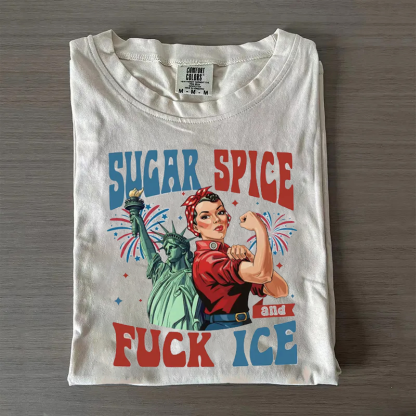 Sugar Spice and Fuck ICE T-Shirt