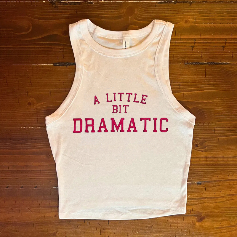 A Little Bit Dramatic Tank Top