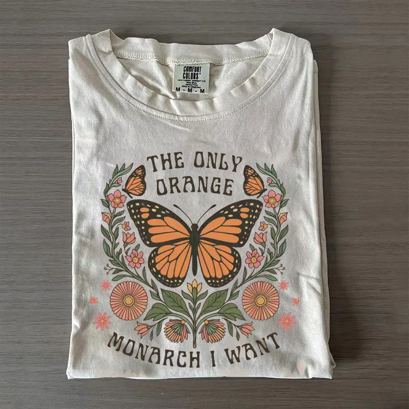 The Only Orange Monarch I Want T-Shirt