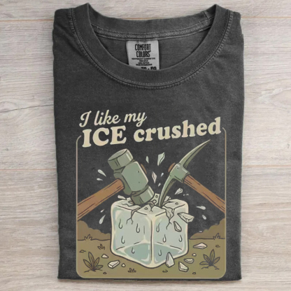 Comfort Colors I Like My Ice Crushed T-Shirt