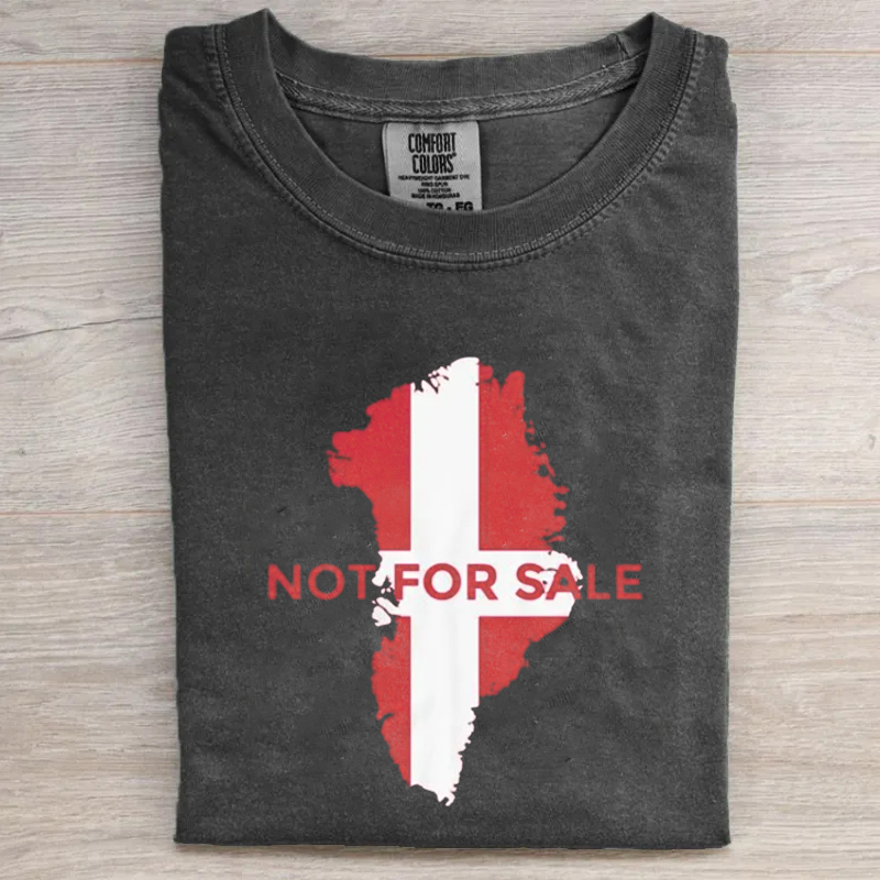 Comfort Colors Greenland is Not For Sale T-Shirt