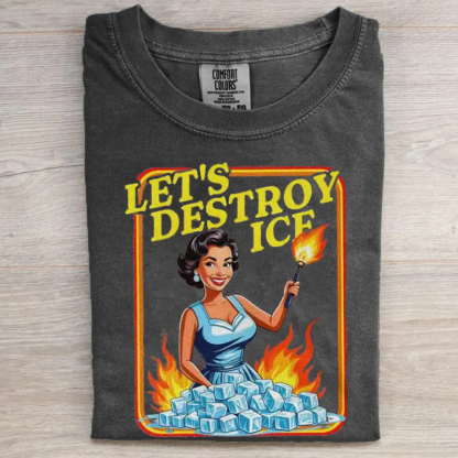 Comfort Colors Let's Destroy Ice T-Shirt