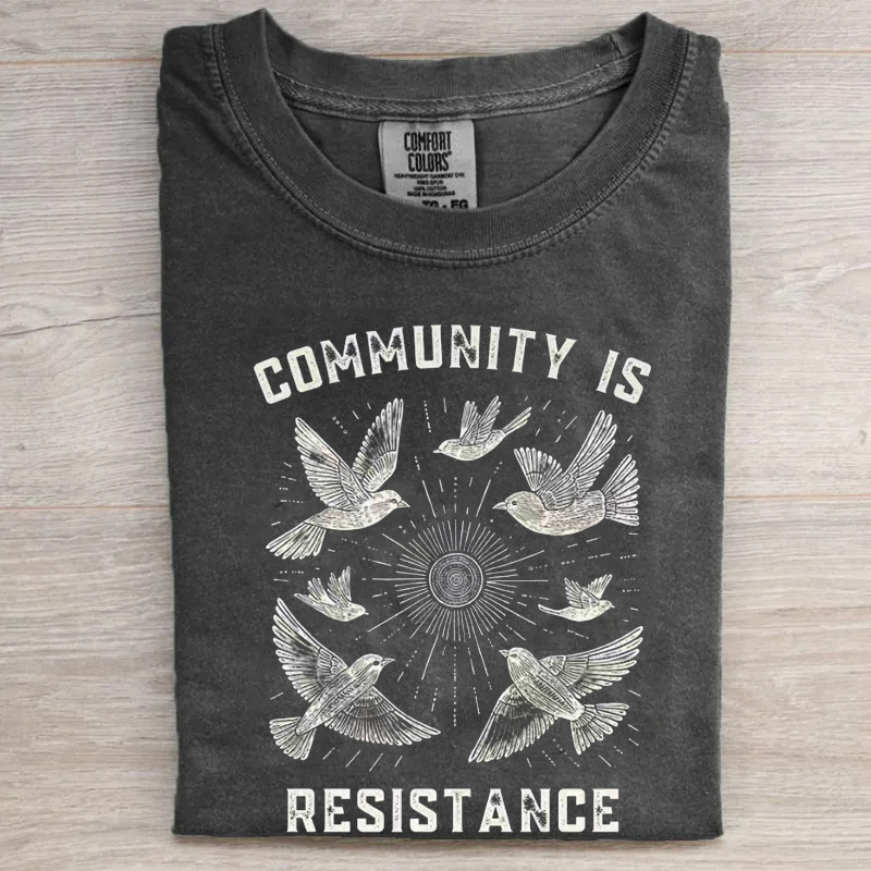 Community Is Resistance T-Shirt