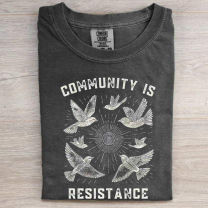 Community Is Resistance T-Shirt
