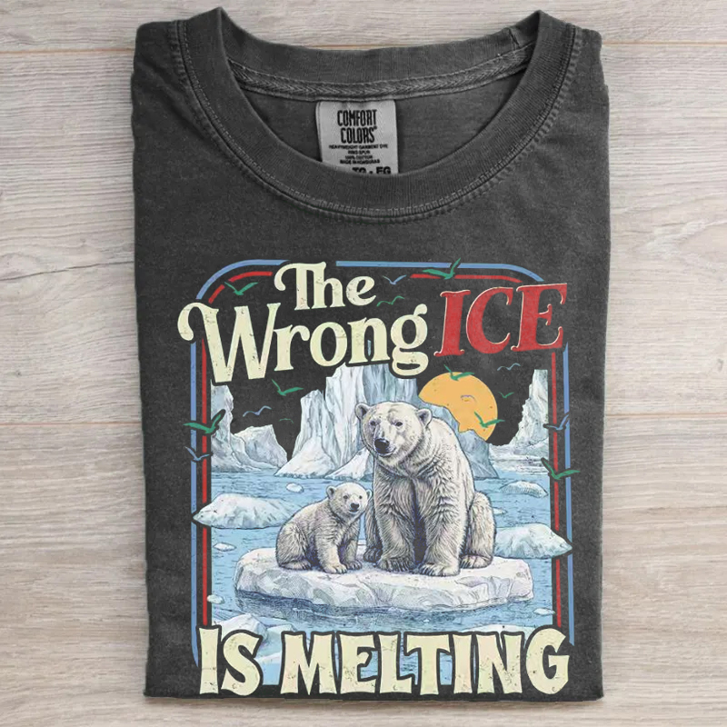 The Wrong ICE Is Melting T-Shirt
