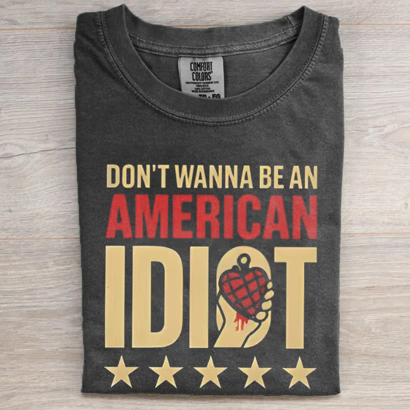 Don't Wanna Be An American Idiot T-shirt