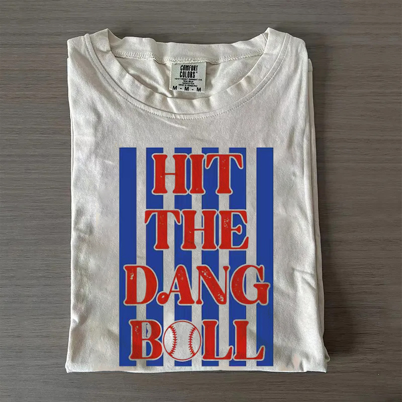 Hit The Dang Ball Baseball T-shirt