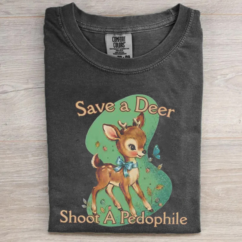 Save a Deer Shoot a Pedophile T-shirt