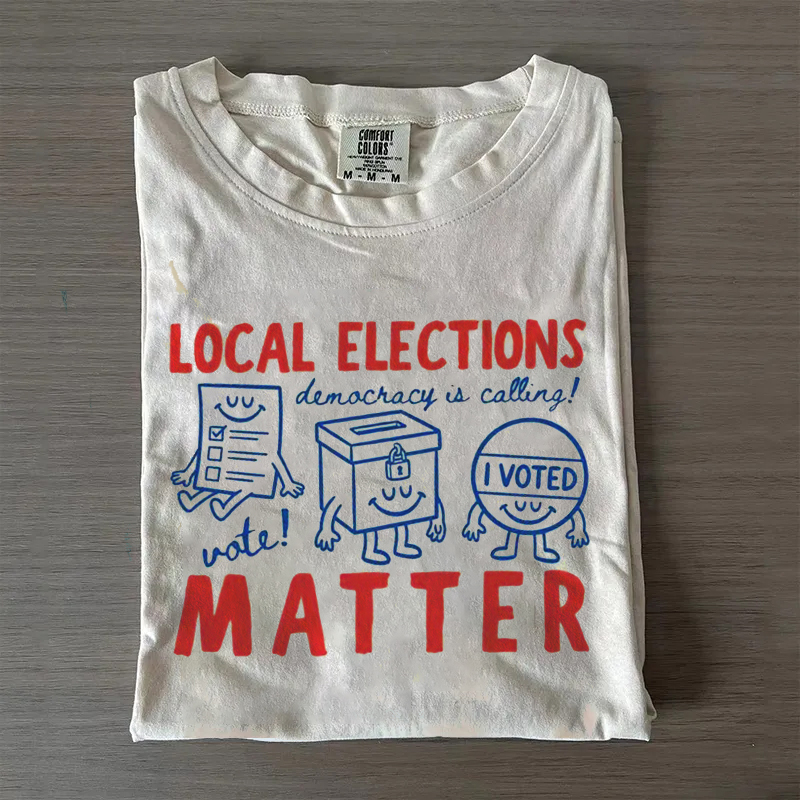 Local Elections Matter T-shirt