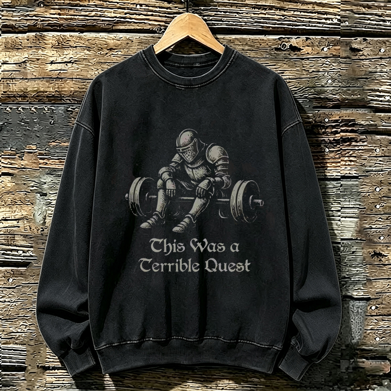 This Was a Terrible Quest Sweatshirt