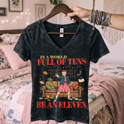 In A World Full Of Tens Be An Eleven V-neck