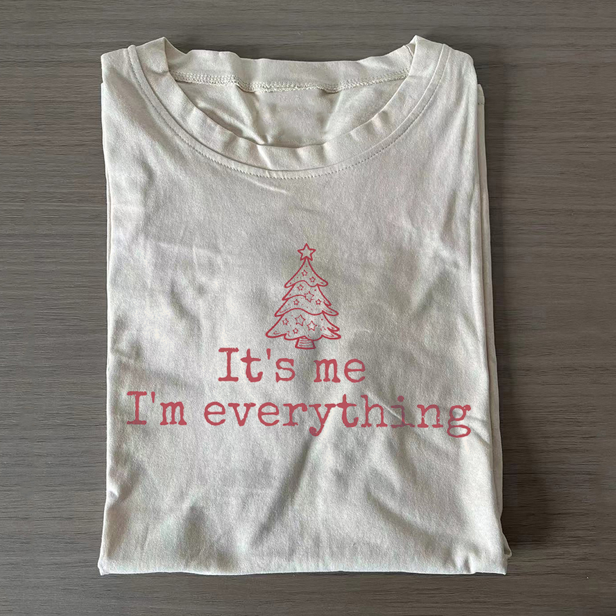 Everything I Want For Christmas, It's Me I'm Everything T-shirt