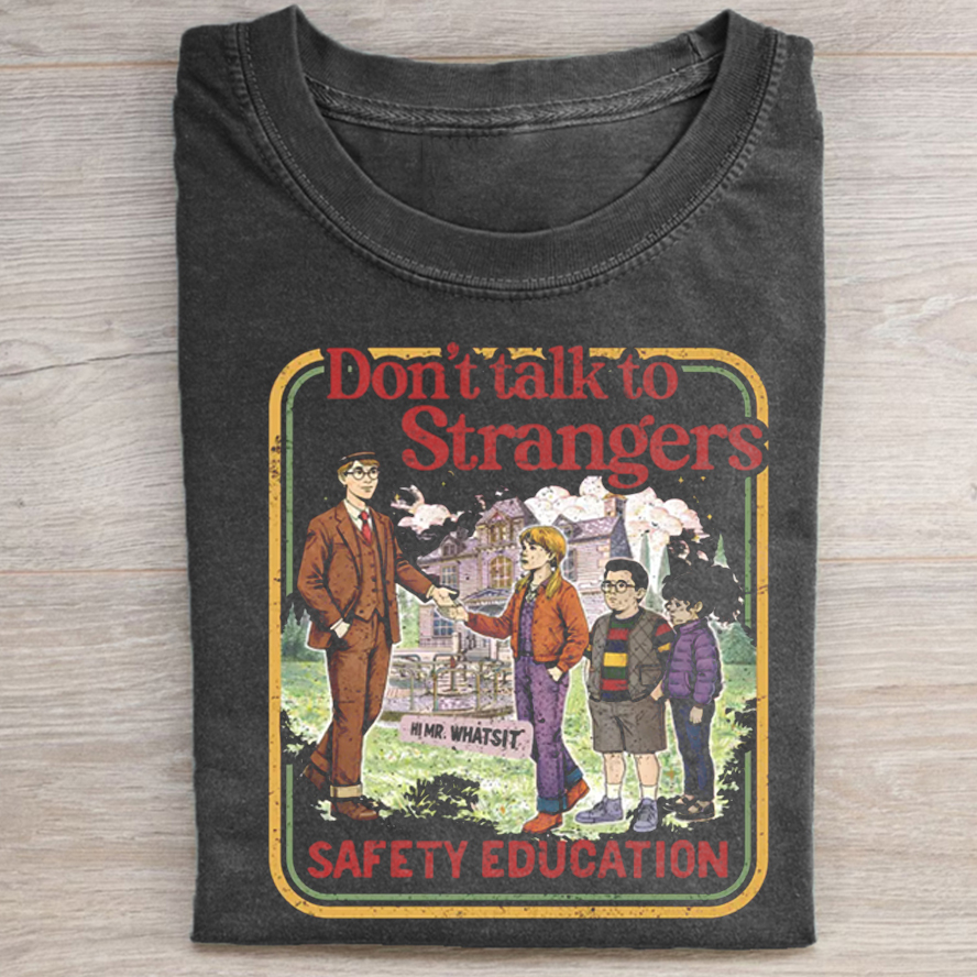 Don't Talk To Strangers T-shirt
