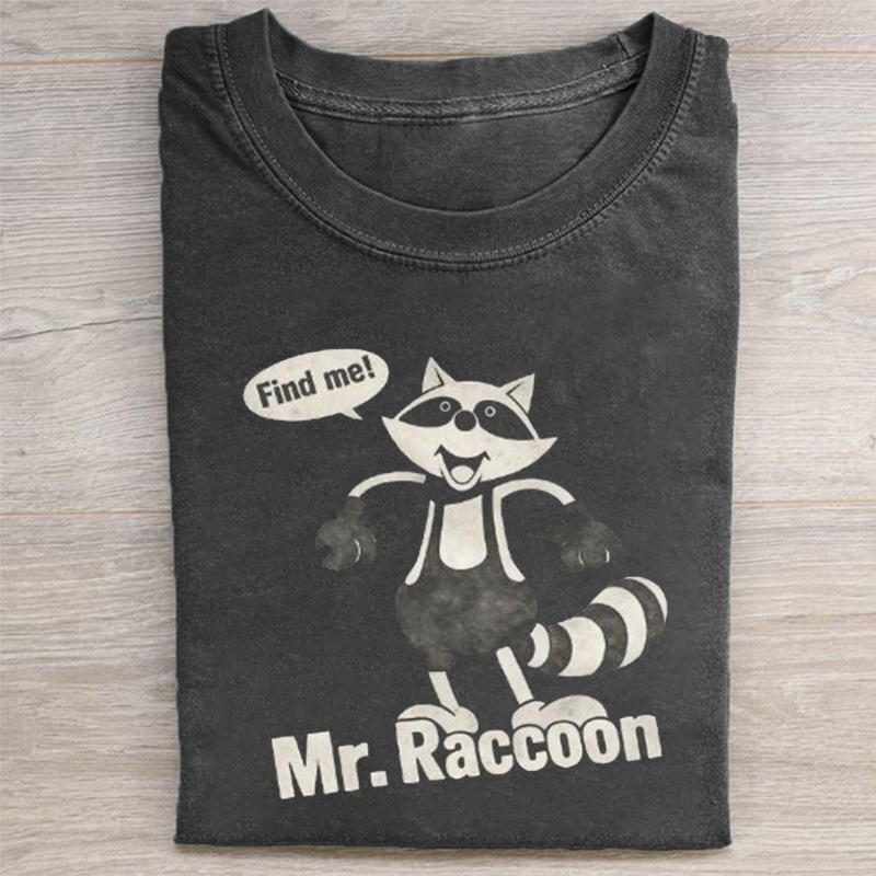 Mr. Raccoon - Find me T-shirt 