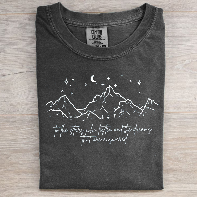 To the stars who listen and the dreams that are answer T-Shirt