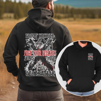 Proud Member Fck Your Feelings Generation X Graffiti Style Hoodie