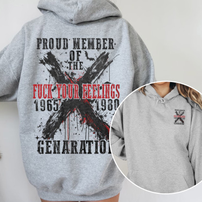 Proud Member Fck Your Feelings Generation X Graffiti Style Hoodie