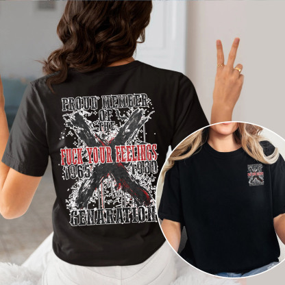 Proud Member Fck Your Feelings Generation X Graffiti Style T-shirt