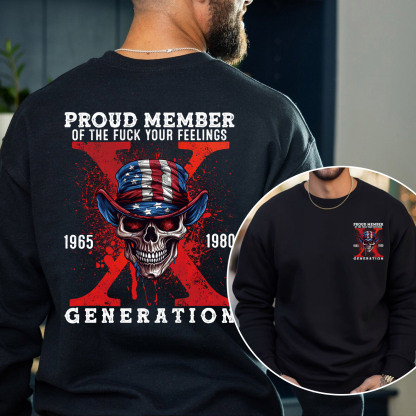 Proud Member Fck Your Feelings Generation X Crewneck