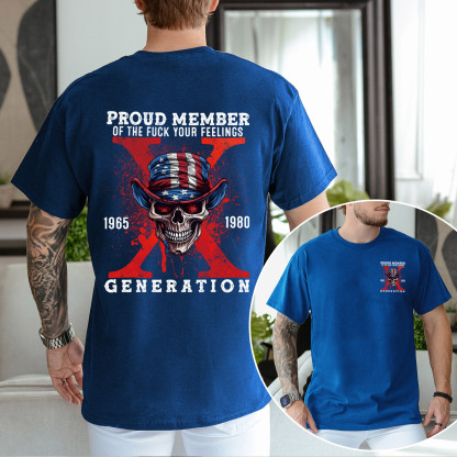 Proud Member Fck Your Feelings Generation X T-shirt