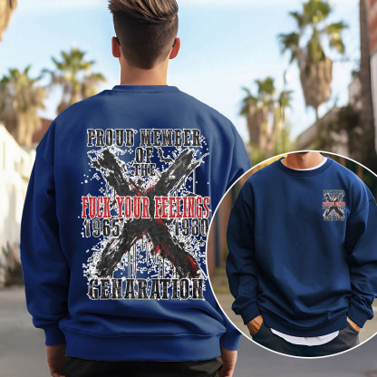 Proud Member Fck Your Feelings Generation X Graffiti Style Crewneck